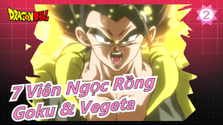 [7 Viên Ngọc Rồng Broli] Goku & Vegeta Kết hợp và trở thành thể mạnh nhất!_2