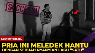 🔴 1467- PRIA INI MELEDEK HANTU DENGAN SEBUAH NYANYIAN