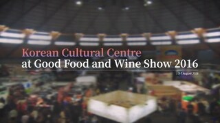 Korean Cultural Centre at Good Food and Wine Show 2016