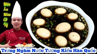 Cách làm Trứng Ngâm Nước Tương chuẩn vị Hàn Quốc | món hót trong mùa d.ịch