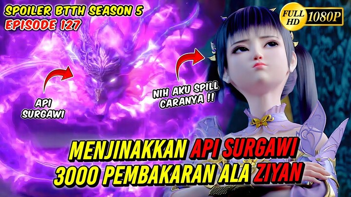 ZIYAN SPILL CARA JINAKKAN API 3000 PEMBAKARAN- Spoiler BTTH Season 5 Episode 127