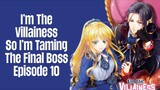 Episode 10 | I’m The Villainess, So I’m Taming The Final Boss | English Subbed