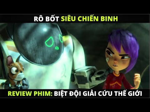 Review Phim Hoạt Hình: BIỆT ĐỘI GIẢI CỨU THẾ GIỚI | Next Gen