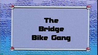 Pokémon: Indigo League Ep35 (The Bridge Bike Gang) [FULL EPISODE]