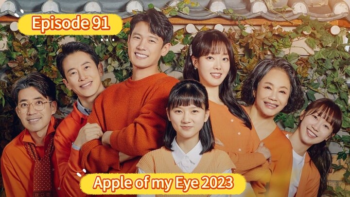 🇰🇷 Apple of my Eye 2023 Episode 91| English SUB (High-quality)