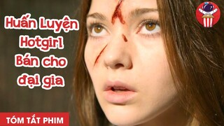 HUẤN LUYỆN HOTGIRL TỪ NHỎ ĐỂ BÁN CHO ĐẠI GIA - TÓM TẮT PHIM: CẤP ĐỘ 16