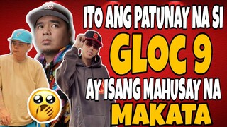 LUMABAS ANG PATUNAY NA SI GLOC 9 AY ISANG MAHUSAY NA MAKATA.