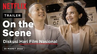 On The Scene: Diskusi Bareng Sineas-sineas Ternama di Hari Film Nasional | Trailer