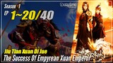 【Jiu Tian Xuan Di Jue】 Season 1 EP 1~20 - The Success Of Empryean Xuan Emperor | Donghua Sub Indo