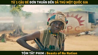 Từ Một cậu bé đơn thuần đến da thu của một quốc gia | Tóm tắt phim : Beasts of No Nation