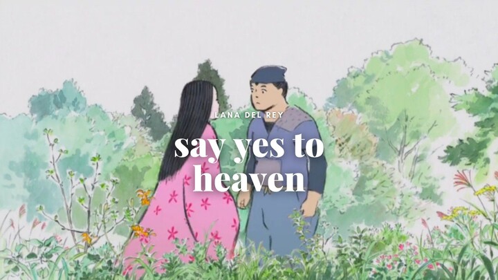 SAY YES TO HEAVEN - LANA DEL REY (THE TALE OF PRINCESS KAGUYA)