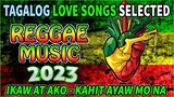 NONSTOP TAGALOG REGGAE LOVE SONGS 2022 SELECTED ✨ Ikaw At Ako - Kahit Ayaw Mo Na . Reggae Music 2023
