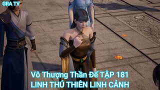 Vô Thượng Thần Đế TẬP 181-LINH THÚ THIÊN LINH CẢNH