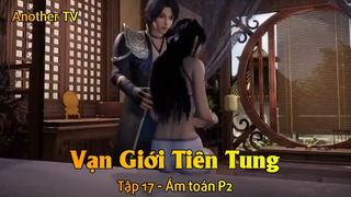 Vạn Giới Tiên Tung Tập 17 - Ám toán P2