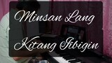 Minsan Lang Kitang Iibigin - Ariel Rivera | piano cover