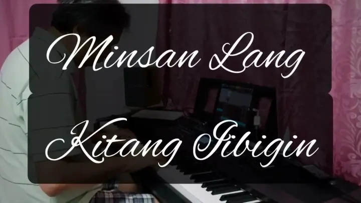 Minsan Lang Kitang Iibigin - Ariel Rivera | piano cover