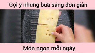 Gợi ý những bữa sáng đơn giản