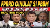 KAKAPASOK LANG! PBBM FPRRD UMAKSYON NA! GERALD BANTAG BALIK SA BILIBID REACTION VIDEO