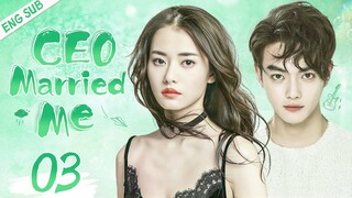 ENGSUB【CEO Married Me】▶EP03 | Xu Kai, Chai Biyun 💌CDrama Recommender