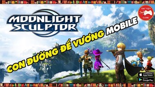 NEW GAME || Moonlight Sculptor - CON ĐƯỜNG ĐẾ VƯƠNG MOBILE ra mắt QUỐC TẾ || Thư Viện Game