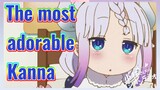 The most adorable Kanna