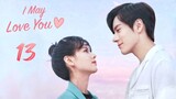 🇨🇳 Ep.13 | IMLY: Love You Maybe (2023) [Eng Sub]