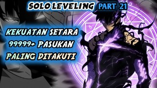 Kekuatan Setara 99999+ Pasukan !? Paling Ditakuti !? (Solo Leveling Part 21)