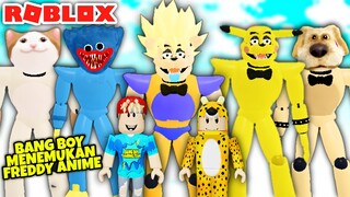 BANG BOY MENEMUKAN ANIME FREDDY FNAF DI ROBLOX