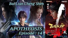 Eps 14 | APOTHEOSIS [Bai Lian Cheng Shen] sub indo