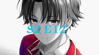 youkoso jitsuryoku shijou shugi no kyoushitsu season 2 episode 12