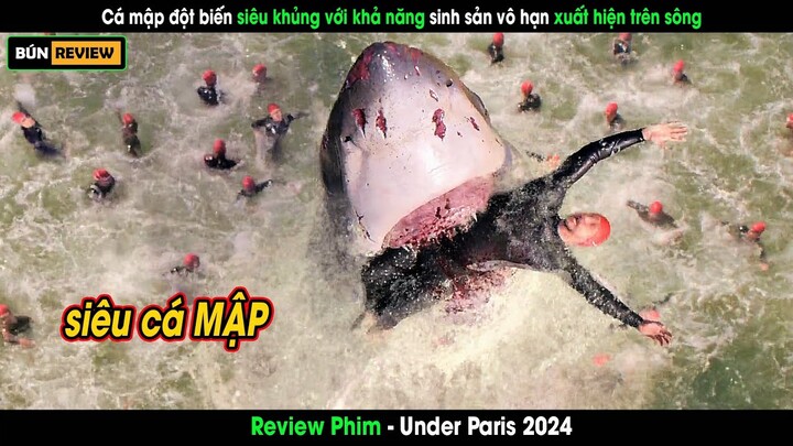 Cá mập đột biến siêu khủng có khả năng sinh sản vô hạn xuất hiện trên sông - Review phim Under Paris