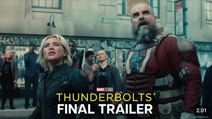 Marvel's Studios Thunder Bolt Final Trailer In Theater May 2025