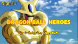 Dragon Ball Heroes_Tập 5-Ánh sáng hùng mạnh
