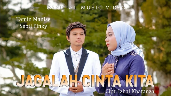 JAGALAH CINTA KITA - Tamin Manise Feat Septi Pinky - Lagu Slow Rock Terbaru ( Official Music Video )