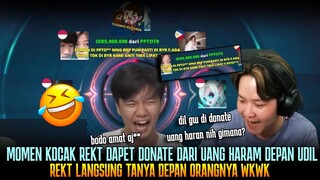 MOMEN KOCAK REKT DI DONATE UANG HARAM DI DEPAN UDIL🤣LANGSUNG NGOMONG DEPAN ORANGNYA