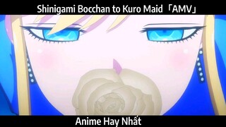 Shinigami Bocchan to Kuro Maid「AMV」Hay Nhất