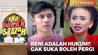 RENI ADALAH HUKUM!! Gak Suka Dengannya Boleh Pergi | AKU BUKAN USTAZAH (EPS.30) | Part 1