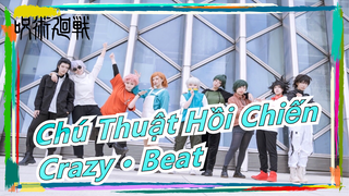 [Chú Thuật Hồi Chiến] Cosplay và nhảy - 'Crazy · Beat'