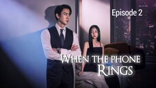 When The Phone Rings - Episode 2 (Eng Sub)