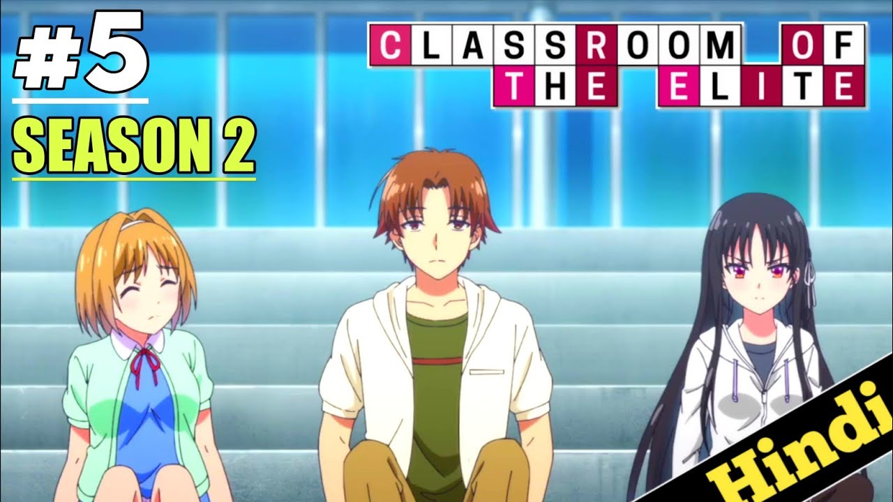 EP 5 Classroom Of The Elite - BiliBili