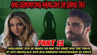 PART 13  DEMONYONG NAGLAKBAY  SA MUNDO NG MGA TAO GAMIT ANG TIME TRAVEL AT MAKIKILALA NIYA ANG BABAE