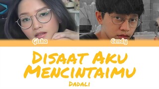 Dadali - Disaat Aku Mencintaimu | Cover by Giska Cookiered & Crispy Cendy