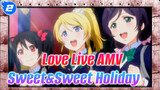 Love Live! Sweet&Sweet Holiday | Love Live AMV_2
