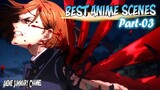 Best Anime Fight Scene - 04 (AMV)