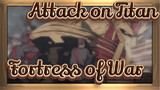 Attack on Titan|【Season 4 】Highlights Scenes：Fortress of War