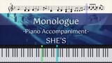 Monologue - SHE'S (Piano Accompaniment / ピアノ伴奏)