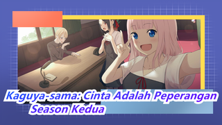 [Kaguya-sama: Cinta Adalah Peperangan] [Manis] Pemanasan Untuk Season Kedua