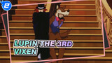 Lupin the 3rd|[Vixen]Object around in addition to their own full of vixen how to x_2
