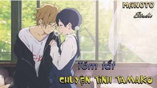 Tóm tắt "Chuyện tình Tamako" | Tamako Love Story | MAKOTO STUDIO