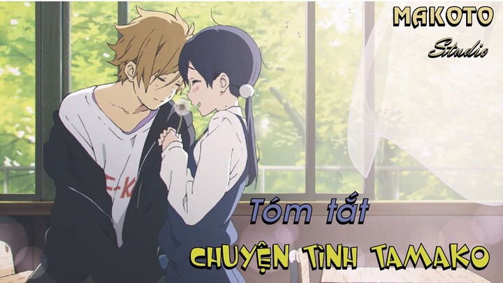 Tóm tắt "Chuyện tình Tamako" | Tamako Love Story | MAKOTO STUDIO